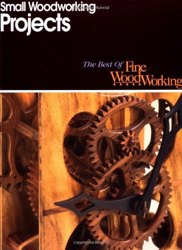 Small Woodworking Projects (Best of "Fine Woodworking")