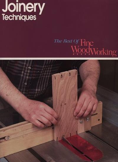 Joinery Techniques (Best of "Fine Woodworking")