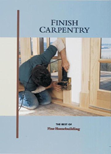 Finish Carpentry (For Pros By Pros)