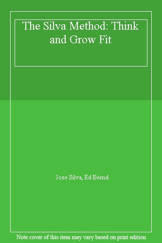 The Silva Method: Think and Grow Fit