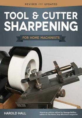 Tool & Cutter Sharpening for Home Machinists