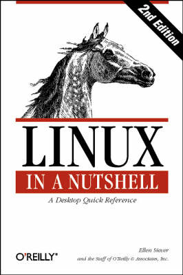 Linux in a Nutshell: a Desktop Quick Reference