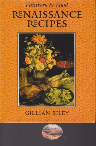 Renaissance Recipes (Painters & Food S.)