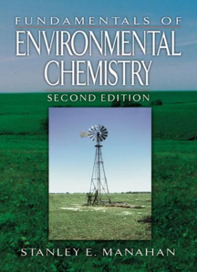 Fundamentals of Environmental Chemistry, Second Edition