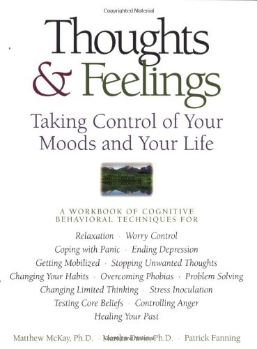 Thoughts and Feelings: Taking Control of Your Moods and Your Life