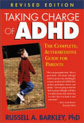Taking Charge of ADHD: The Complete, Authoritative Guide for Parents