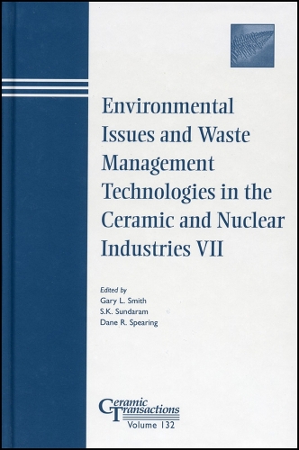 Environmental Issues and Waste Management Technologies in the Ceramic and Nuclear Industries VII