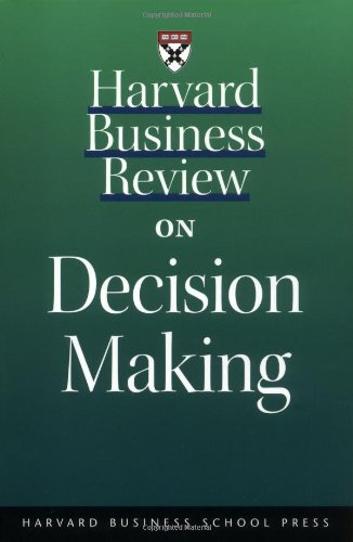 Harvard Business Review on Decision Making ("Harvard Business Review" Paperback S.)
