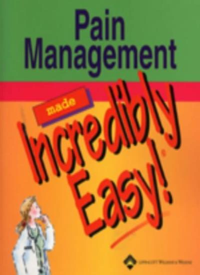 Pain Management Made Incredibly Easy! (Incredibly Easy! Series)