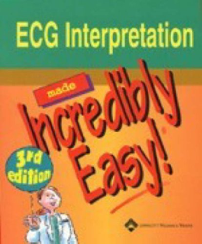 ECG Interpretation Made Incredibly Easy (Incredibly Easy! Series)