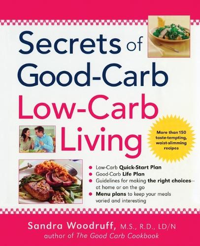 Secrets of Good-Carb Low-Carb Living
