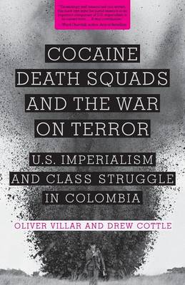 Cocaine, Death Squads, and the War on Terror
