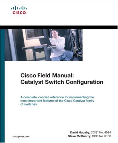 Cisco Field Manual: Catalyst Switch Configuration (Cisco Press Networking Technology)