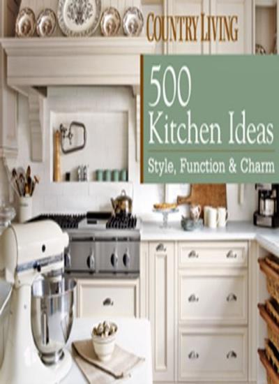 Country Living 500 Kitchen Ideas