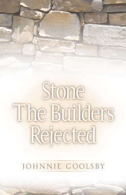 Stone the Builders Rejected
