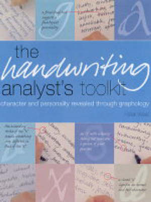 The Handwriting Analyst's Toolkit: Character and Personality Revealed Through Graphology