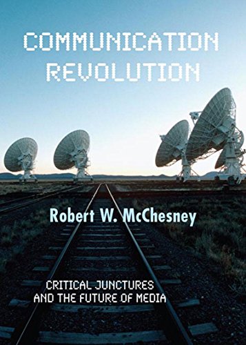 COMMUNICATION REVOLUTION: Critical Junctures and the Future of Media