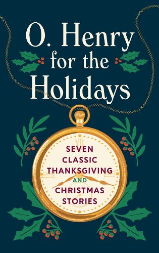 O. Henry for the Holidays