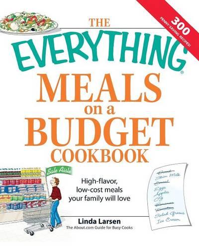 The "Everything" Meals on a Budget Cookbook
