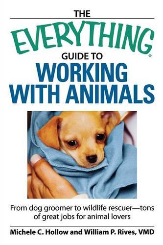 The "Everything" Guide to Working with Animals