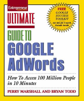 Ultimate Guide to Google AdWords: How to Access 100 Million People in 10 Minutes (IPRO DIST PRODUCT I/I)