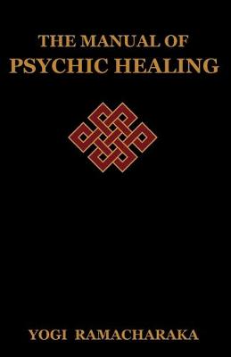The Manual of Psychic Healing