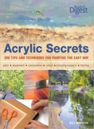 ACRYLIC SECRETS 300 TIPS AND TECHNIQUES