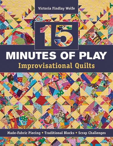 15 Minutes of Play – Improvisational Quilts