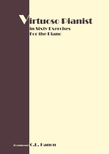Virtuoso Pianist in 60 Exercises