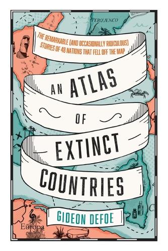 An Atlas of Extinct Countries