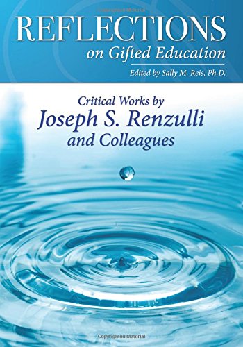 Reflections on Gifted Education: Critical Works by Joseph S. Renzulli and Colleagues