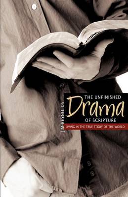 The Unfinished Drama of Scripture