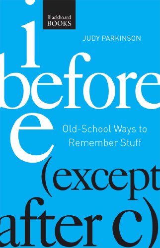I Before E Except After C: Old-school Ways to Remember Stuff