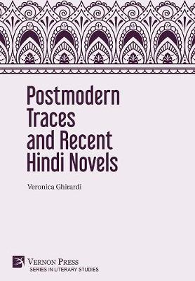 Postmodern Traces and Recent Hindi Novels