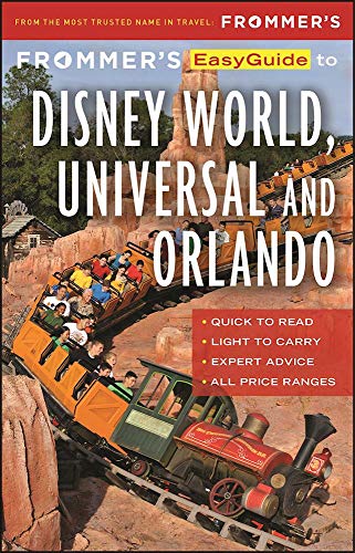 Frommer's Easyguide to Disney World, Universal and Orlando 2017 (Easy Guides)
