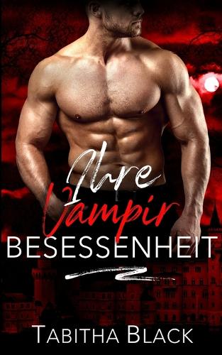 Ihre Vampir Besessenheit