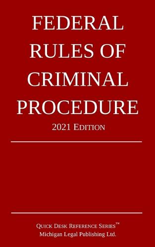 Federal Rules of Criminal Procedure; 2021 Edition
