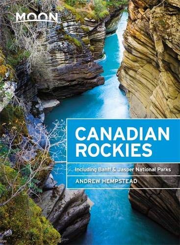 Moon Canadian Rockies (Ninth Edition): Including Banff & Jasper National Parks (Travel Guide)