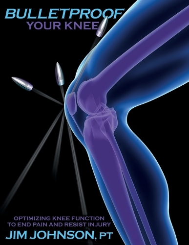 Bulletproof Your Knee