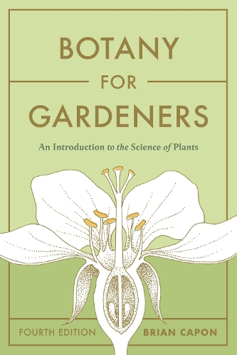 Botany for Gardeners, Fourth Edition