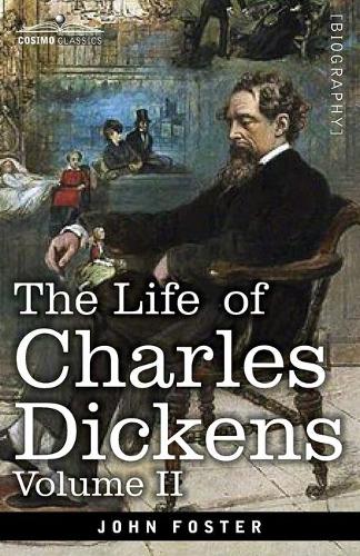 The Life of Charles Dickens, Volume II