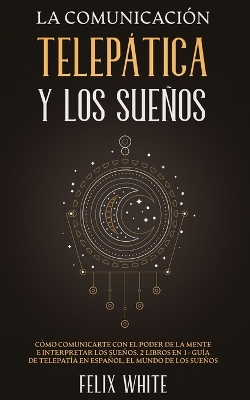 La Comunicación Telepática y los Sueños