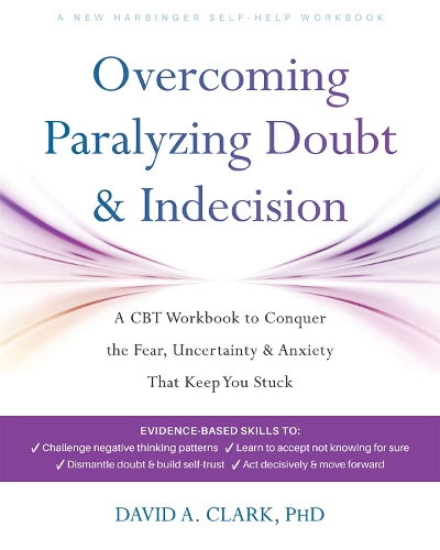 Overcoming Paralyzing Doubt and Indecision