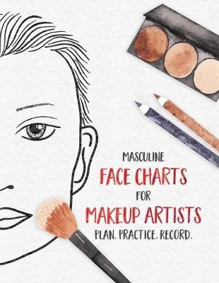 Masculine Face Charts for Makeup Artists - Plan. Practice. Record.