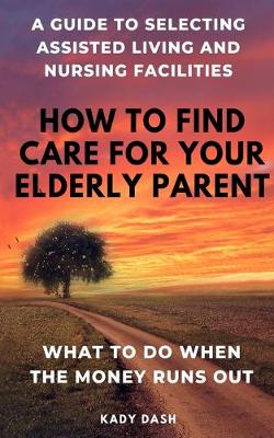 How to find care for your elderly parent