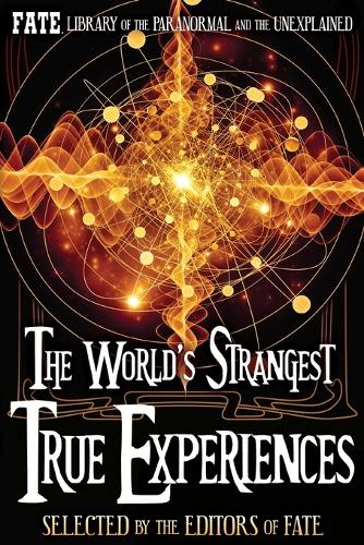 The World's Strangest True Experiences
