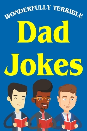 Wonderfully Terrible Dad Jokes