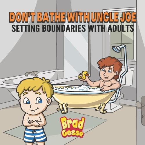 Don't Bathe With Uncle Joe