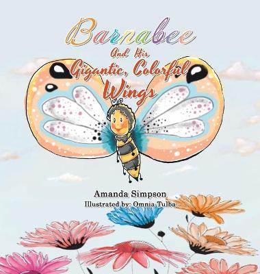 Barnabee and His Gigantic, Colorful Wings