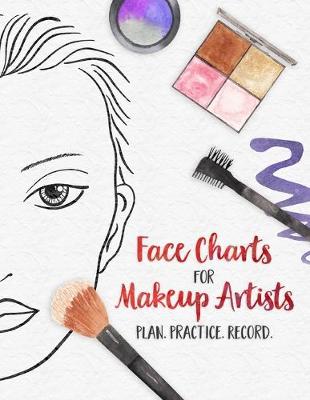 Face Charts for Makeup Artists - Plan. Practice. Record.